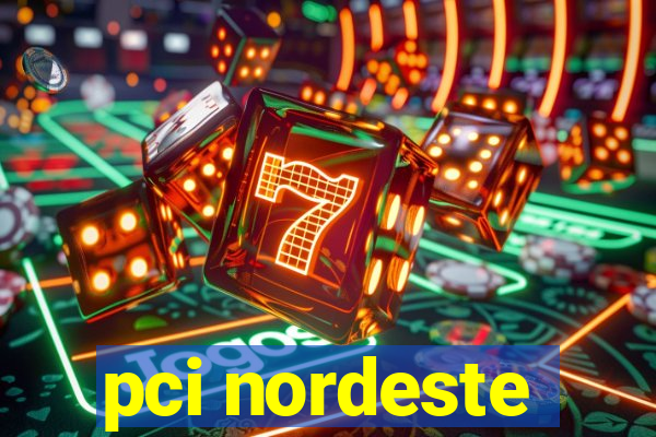 pci nordeste